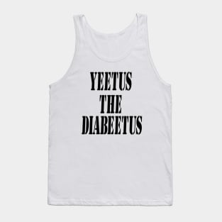 Yeetus The Diabeetus Tank Top